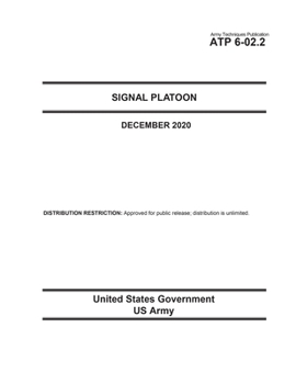 Paperback Army Techniques Publication ATP 6-02.2 Signal Platoon December 2020 Book