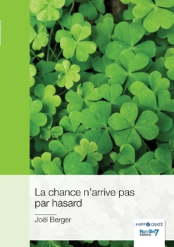 Paperback La chance n'arrive pas par hasard [French] Book