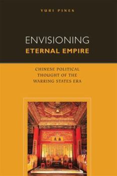 Hardcover Envisioning Eternal Empire: Chinese Political Thought of the Warring States Era Book