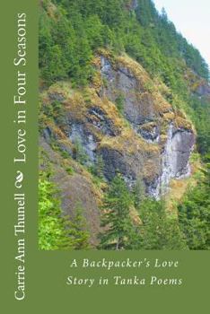 Love in Four Seasons: A Backpacker's Journey in Tanka Poems