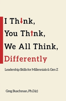 Paperback I think, You Think, We All Think, Differently: Leadership Skills for Millennials & Gen Z Book