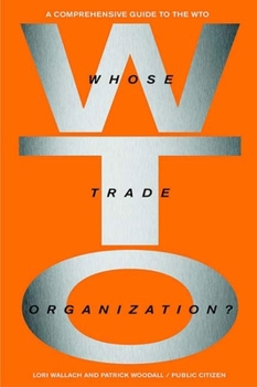 Paperback Whose Trade Organization?: The Comprehensive Guide to the Wto Book