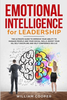 Paperback Emotional Intelligence for Leadership: The Complete Guide to Improve Your Social Skills Book