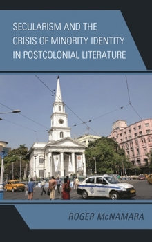 Hardcover Secularism and the Crisis of Minority Identity in Postcolonial Literature Book