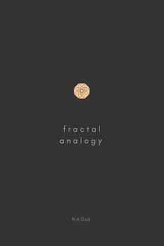 Paperback Fractal Analogy: A logical exploration of the physical and metaphysical Book