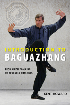 Paperback Introduction to Baguazhang: From Circle Walking to Advanced Practices Book