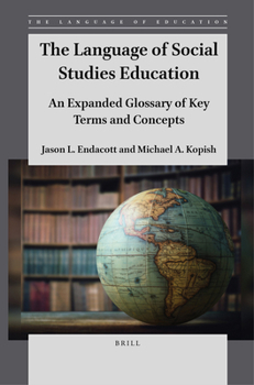 Paperback The Language of Social Studies Education: An Expanded Glossary of Key Terms and Concepts Book