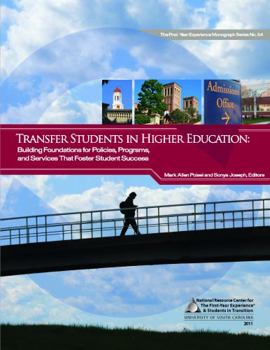 Paperback Transfer Students in Higher Education [OP]: Building Foundations for Policies, Programs, and Services That Foster Student Success (The First-Year Experience Monograph Series) Book