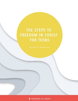 Paperback The Steps to Freedom in Christ for Teens Book