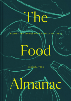 Hardcover The Food Almanac: Recipes and Stories for a Year at the Table Book