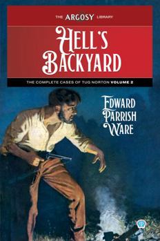 Hell's Backyard: The Complete Cases of Tug Norton, Volume 2 (Argosy Library)