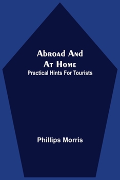 Paperback Abroad And At Home; Practical Hints For Tourists Book