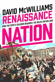 Hardcover Renaissance Nation: How the Pope's Children Rewrote the Rules for Ireland Book