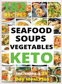Hardcover KETO SEAFOOD, SOUPS AND VEGETABLES (with pictures): 182 Easy To Follow Recipes for Ketogenic Weight-Loss, Natural Hormonal Health & Metabolism Boost - Book