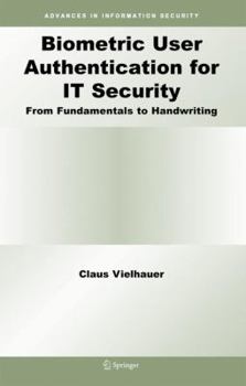 Paperback Biometric User Authentication for It Security: From Fundamentals to Handwriting Book