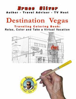 Paperback Destination Vegas Traveling Coloring Book: 30 Illustrations, Relax, Color and Take a Virtual Vacation Book