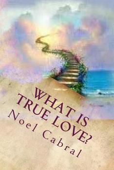 Paperback What Is True Love?: God's Everlasting Love! Book