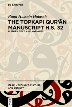 Hardcover The Topkapı Qurʾān Manuscript H.S. 32: History, Text, and Variants Book