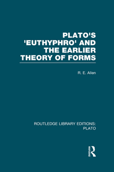 Hardcover Plato's Euthyphro and the Earlier Theory of Forms (RLE: Plato): A Re-Interpretation of the Republic Book