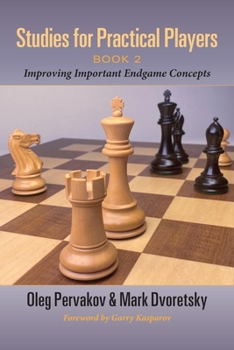 Paperback Studies for Practical Players: Book 2: Improving Important Endgame Concepts Book