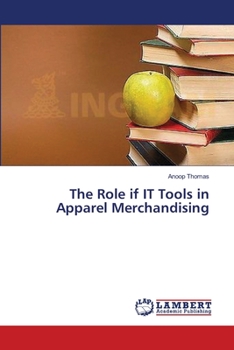 Paperback The Role if IT Tools in Apparel Merchandising Book