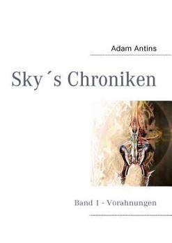 Paperback Sky's Chroniken: Band 1 - Vorahnungen [German] Book