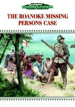 The Roanoke Missing Persons Case (History's Mysteries) - Book  of the History's Mysteries