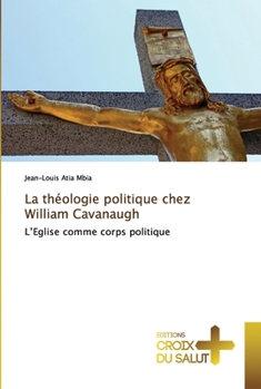 La théologie politique chez William Cavanaugh