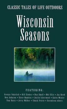Hardcover Wisconsin Seasons (Classic Tales of Life Outdoors) Book