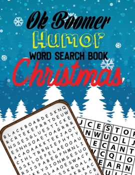 Paperback OK Boomer Humor Word Search Book Christmas: Unique Large-Print Puzzles Christmas Word Search Puzzle Book for Adults Brain Exercise Game, 360+ Cleverly Book