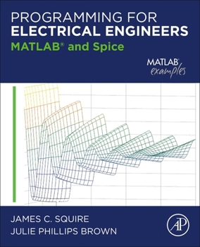 Paperback Programming for Electrical Engineers: MATLAB and Spice Book