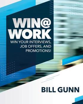 Paperback Win@Work: Win Your Interviews, Job Offers, and Promotions! Book