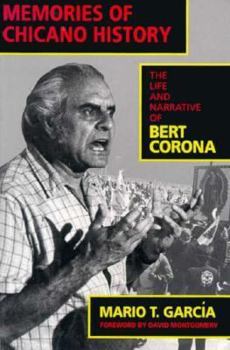 Memories of Chicano History: The Life and Narrative of Bert Corona (Latinos in American Society and Culture, No 2) - Book  of the Latinos in American Society and Culture