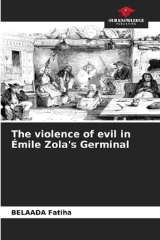 Paperback The violence of evil in Émile Zola's Germinal Book