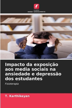Paperback Impacto da exposição aos media sociais na ansiedade e depressão dos estudantes [Portuguese] Book
