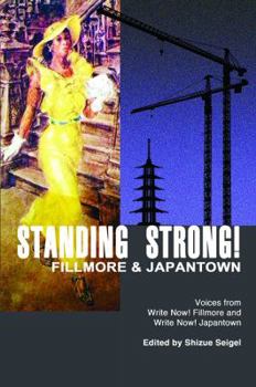 Paperback Standing Strong! Fillmore & Japantown: Voices from Write Now! Fillmore and Write Now! Japantown Book