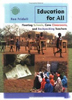 Library Binding Education for All: Floating Schools, Cave Classrooms, and Backpacking Teachers Book