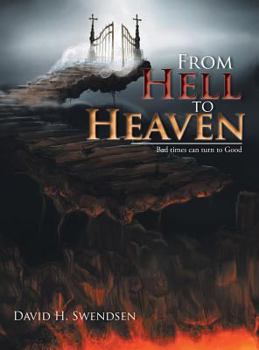 Hardcover From Hell to Heaven: Bad times can turn to Good Book