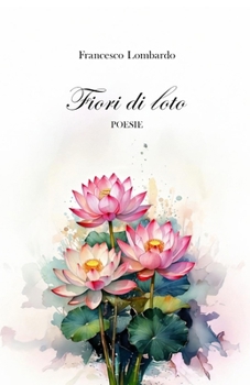 Paperback Fiori di loto: Poesie [Italian] Book