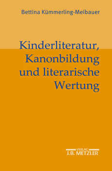 Hardcover Kinderliteratur, Kanonbildung Und Literarische Wertung [German] Book