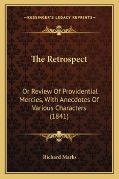 Paperback The Retrospect: Or Review Of Providential Mercies, With Anecdotes Of Various Characters (1841) Book