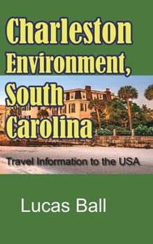 Paperback Charleston Environment, South Carolina: Travel Information to the USA Book