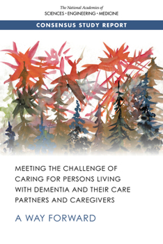 Paperback Meeting the Challenge of Caring for Persons Living with Dementia and Their Care Partners and Caregivers: A Way Forward Book