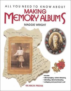 Paperback All You Need to Know about Making Memory Album: A Treasured Heirloom to Create, Keep or Give Book