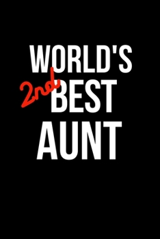 Paperback World's 2nd Best Aunt: Funny Family Notebook, Sarcastic Humor. Gag Gift for the Second Best. Book