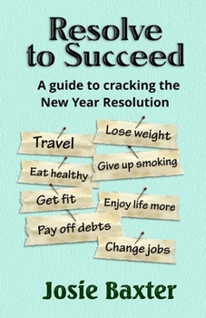 Paperback Resolve to Succeed: How to crack the New Year's Resolution Book