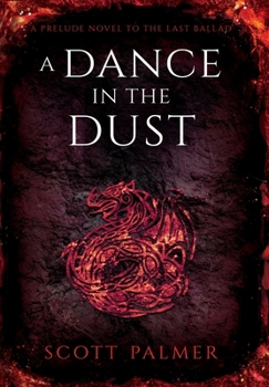 A Dance in the Dust: A Prelude Novel to the Last Ballad
