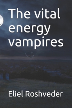 Paperback The vital energy vampires Book