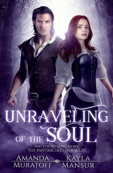 Unraveling of the Soul: Part 3 in the Berylian Key Trilogy - Book #3 of the Berylian Key 