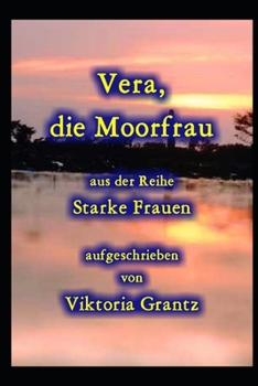 Vera, die Moorfrau (Starke Frauen) (German Edition)